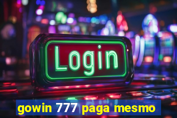 gowin 777 paga mesmo